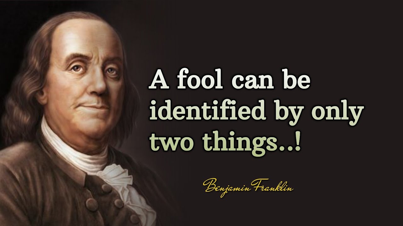 How To recognize a fool | Benjamin Franklin Quotes About happy life