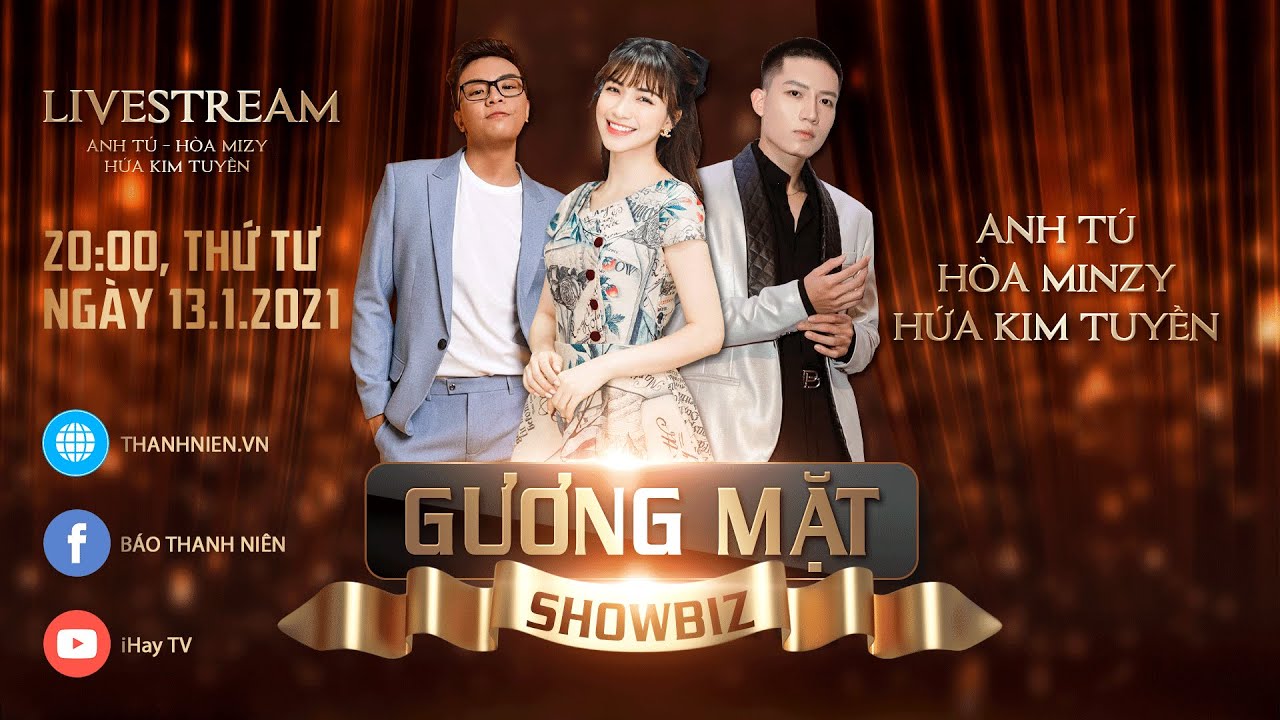 GƯƠNG MẶT SHOWBIZ: HÒA MINZY, ANH TÚ, HỨA KIM TUYỀN HÁT LIVE, 'LỘ' HÀNG LOẠT BÍ MẬT