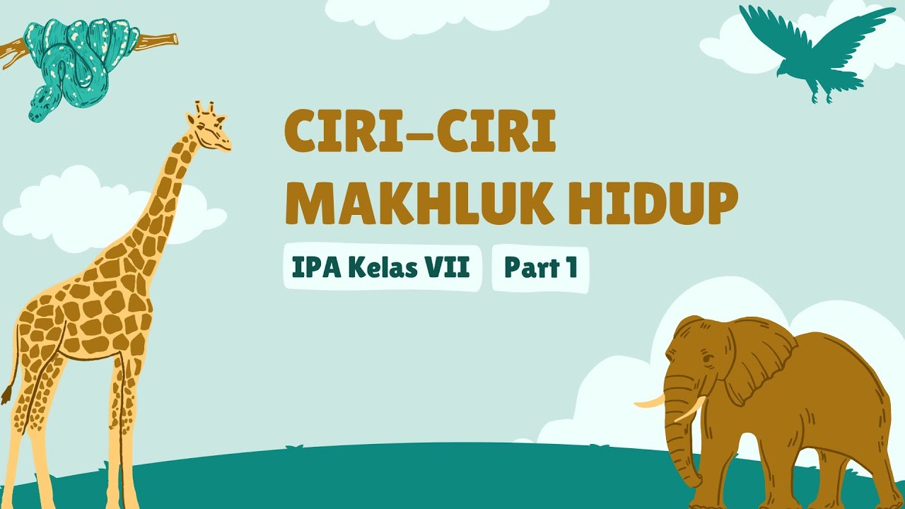 Ciri-Ciri Makhluk Hidup Part 1 IPA Kelas 7 (Bio Sains)