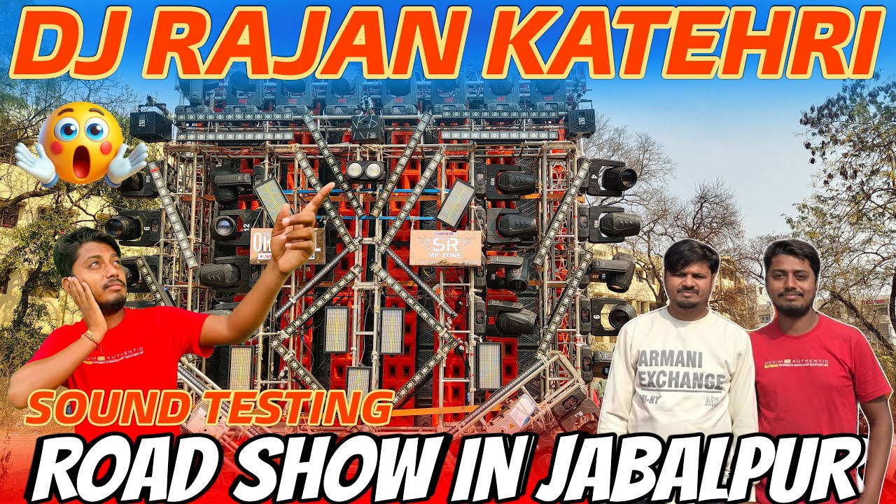 DJ RAJAN KATEHRI ROAD SHOW IN JABALPUR LIVE SOUND TESTING 🔥👑