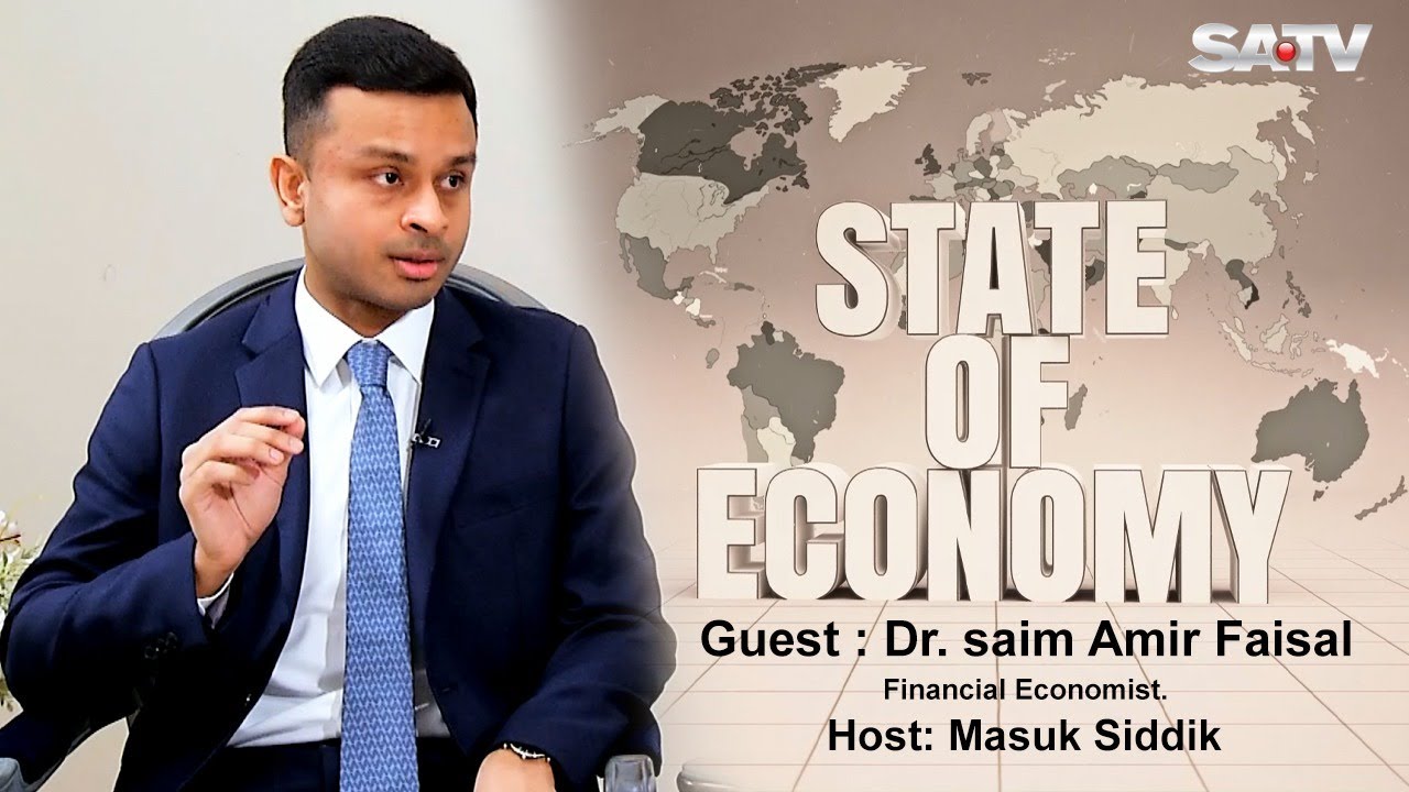 State of Economy | Dr. saim Amir Faisal | Masuk Siddik | SATV