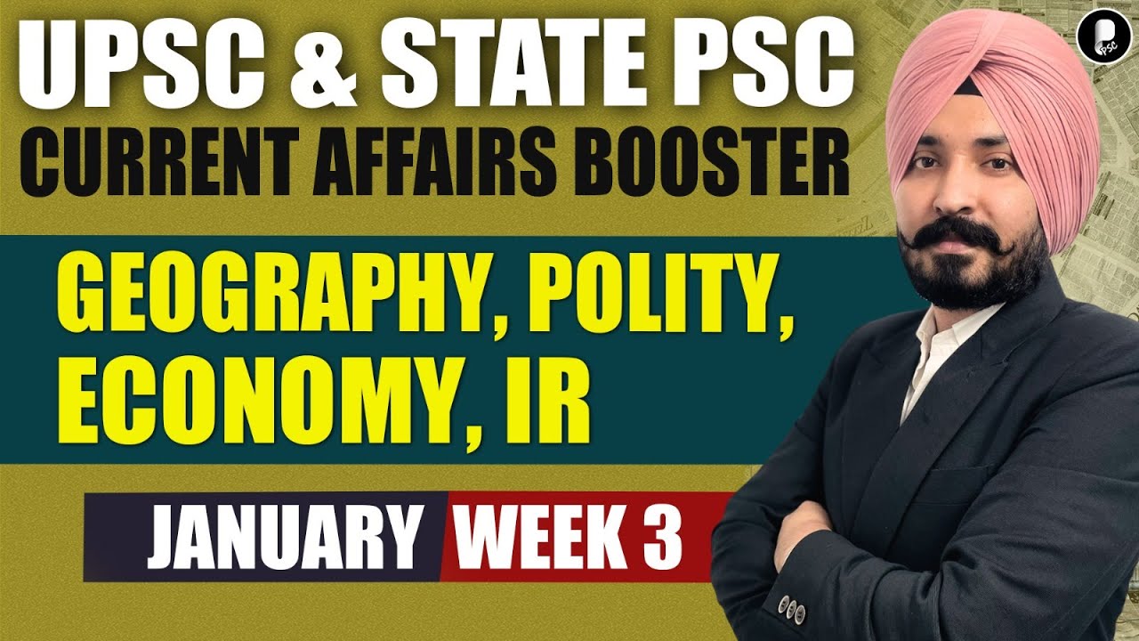 Current Affairs January 2026 Week 3 | Polity, Economy, IR, Geography | UPSC & State PSC Booster