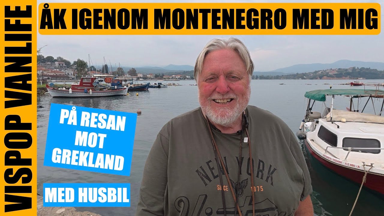 S5 E6   Genom Montenegro och Kotorbukten med husbil mot Grekland