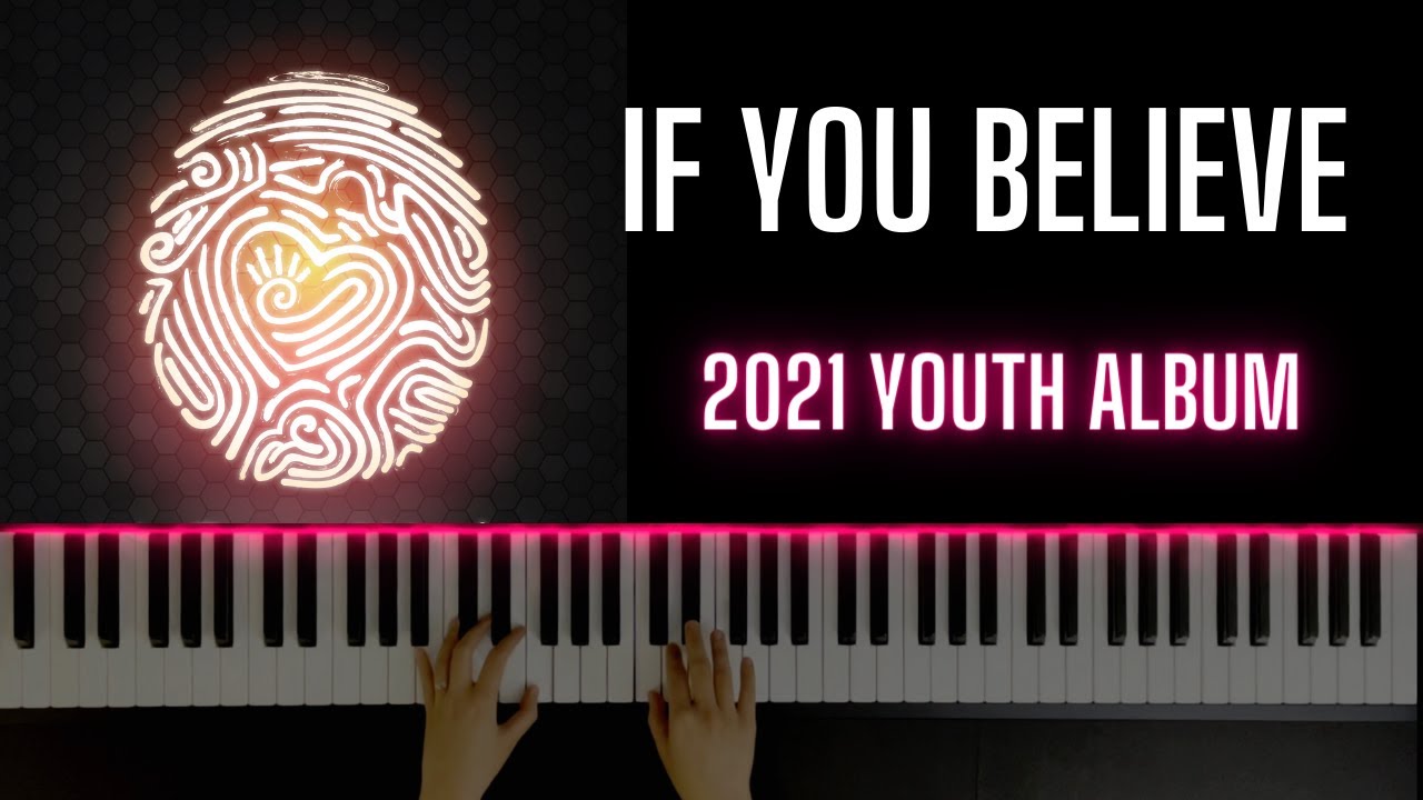 If You Believe (ft. Patch Crowe) - 2021 Youth Album | Piano Cover & Tutorial