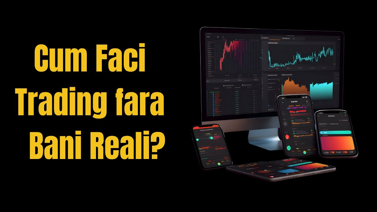 Cum faci trading cu Bani virtuali ( Paper Trading ) cum te antrenezi fara sa risti bani reali!