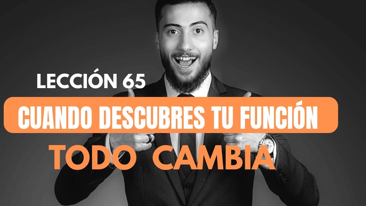Tu Única Función ya Fue Dada por Dios (Y No Es la que Crees)/Leccion 65