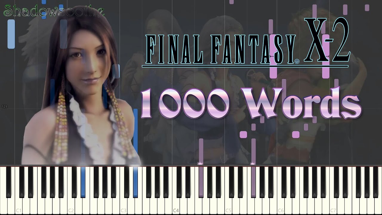 Final Fantasy X-2 - 1000 Words (Full Eng. Ver.) [Synthesia] Piano Arrangement/Cover
