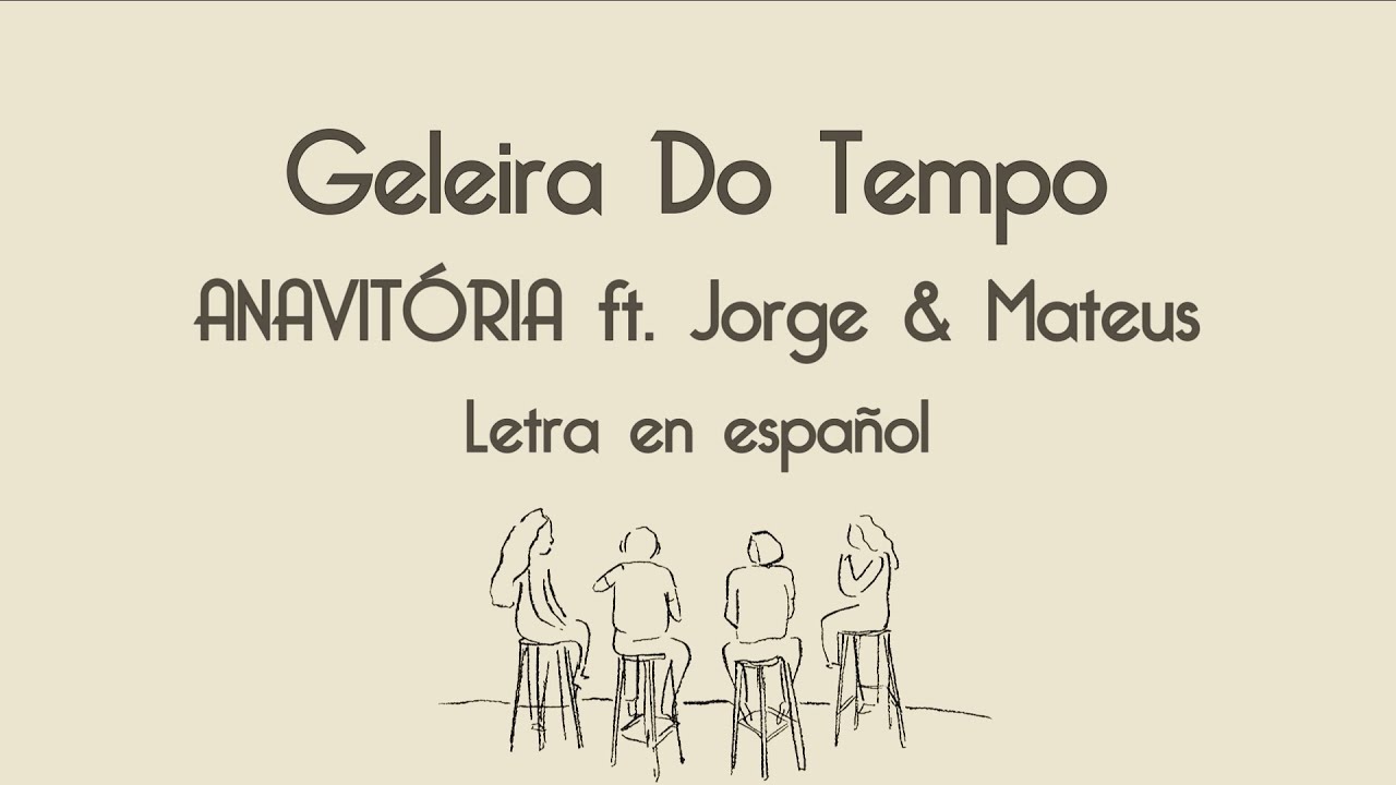 Geleira Do Tempo   ANAVITÓRIA ft Jorge & Mateus Letra Sub Español