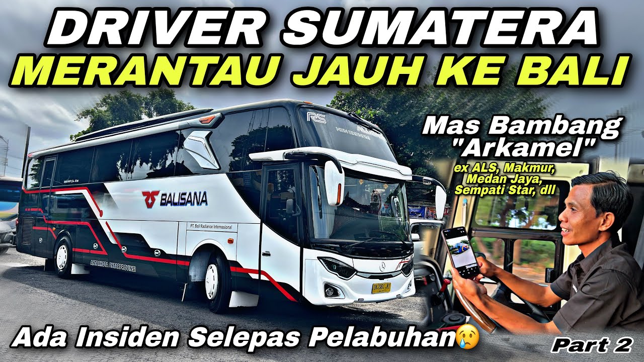 Driver Sumatera Merantau Jauh Ke Bali 🔥 Insiden Selepas Pelabuhan 😢| trip Balisana BR 04 “ Alucard “