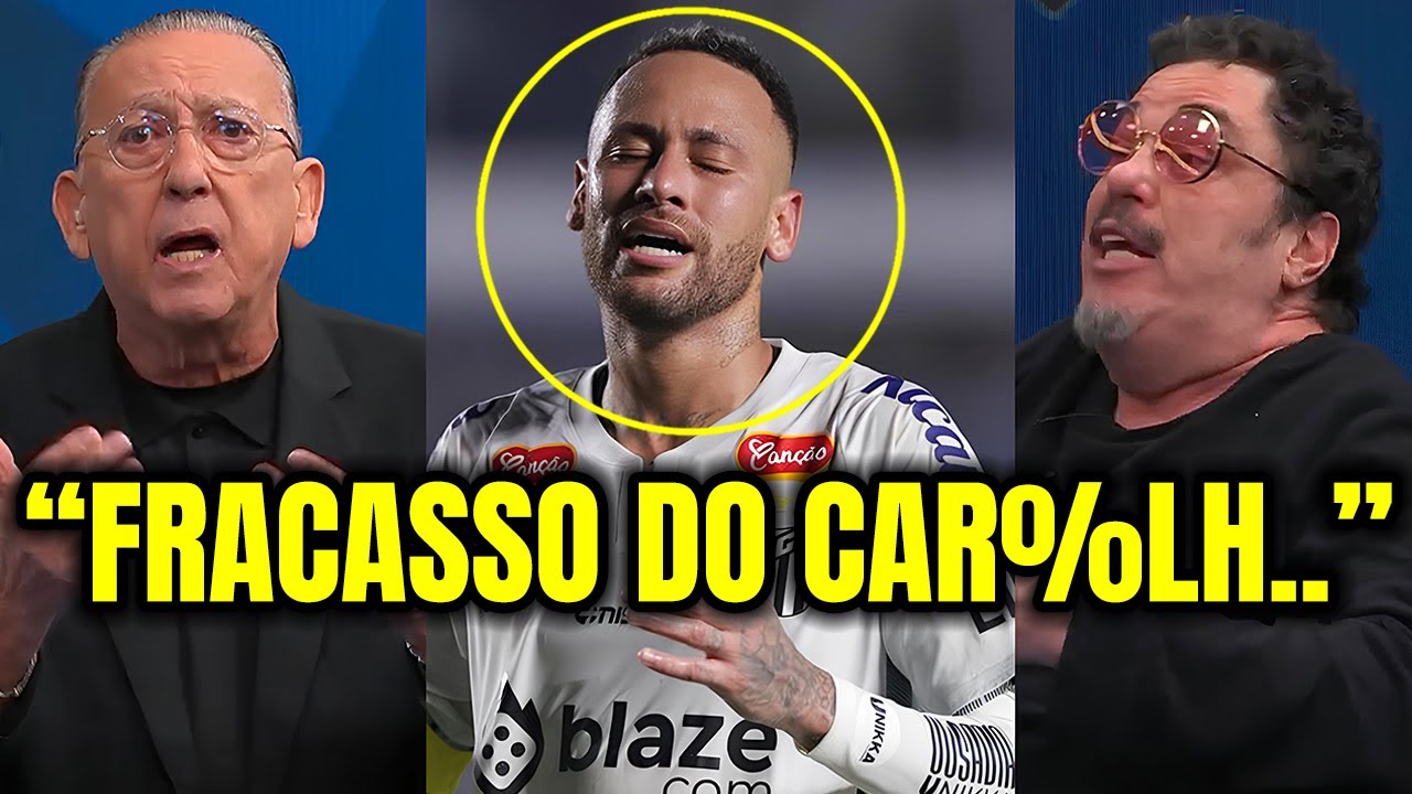 🚨 EITA! GALV&Atilde;O E CASAGRANDE DETONAM NEYMAR NO SANTOS