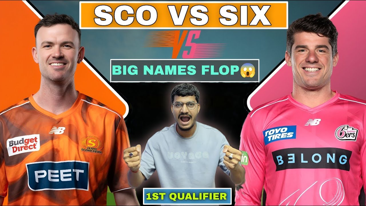 SCO vs SIX Dream11 Prediction | SCO vs SIX Dream11 | Perth Scorchers vs Sydney Sixers T20 Match