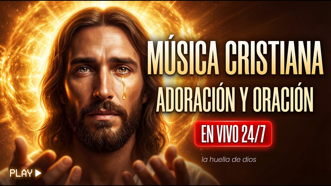 🙏 Música Cristiana Instrumental 24/7 | Adoración y Oración | Música para Orar y Meditar