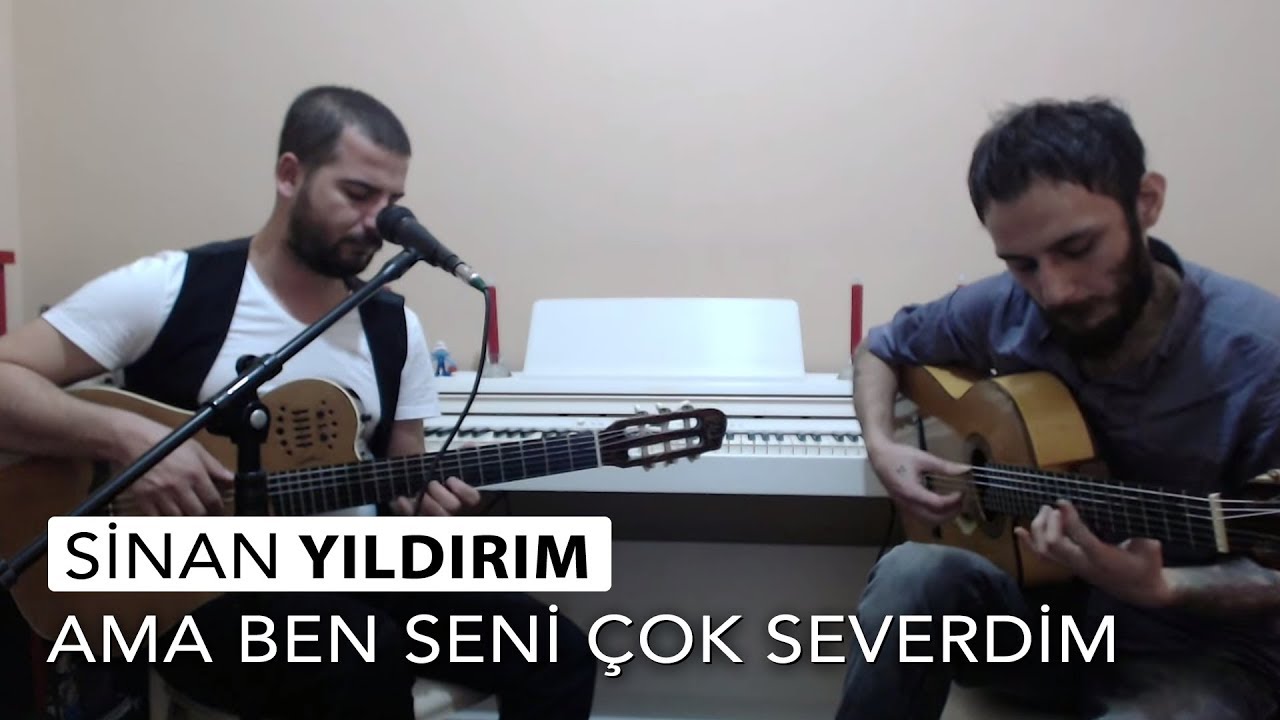 Sinan Yıldırım -- Ama Ben Seni &Ccedil;ok Severdim