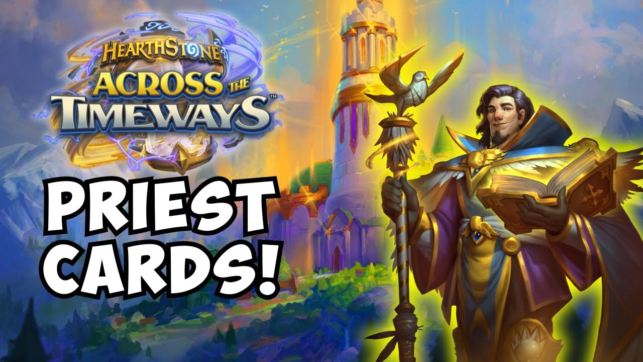 All Priest Cards for Hearthstone Across The Timeways! I Want to Play PRIEST?!?!