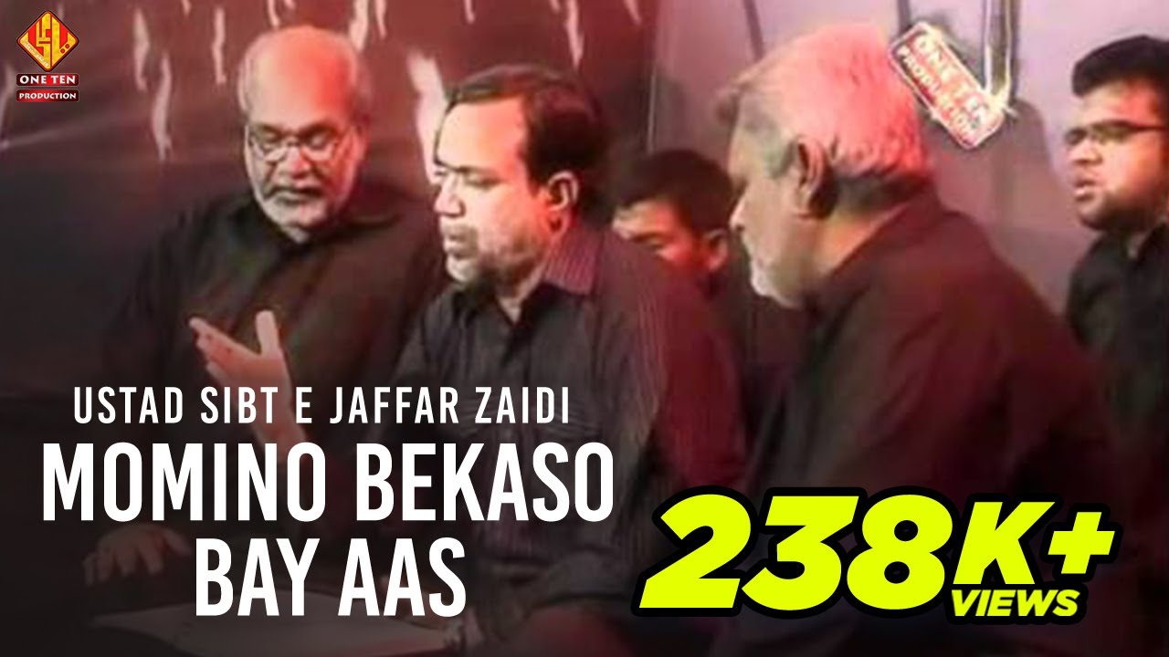 Momino Bekaso Bay Yar| Ustad Sibt e Jaffar Zaidi | 2011-12