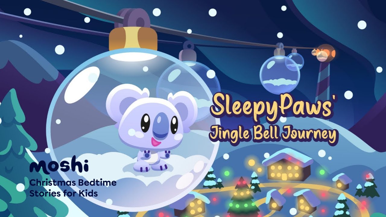 Christmas Stories for Kids &ndash; SleepyPaws' Jingle Bell Journey | Moshi Kids