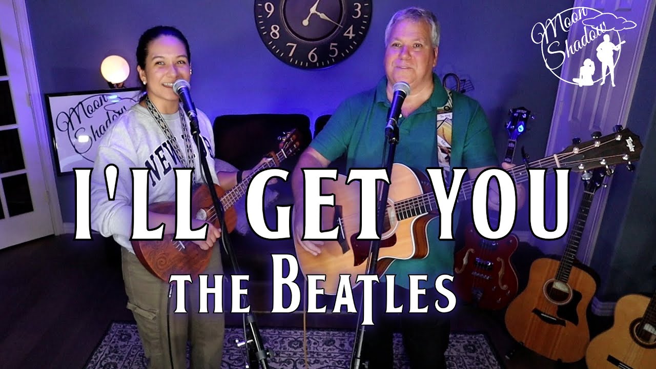 I'll Get You - The Beatles - (Cover by Moonshadow)
