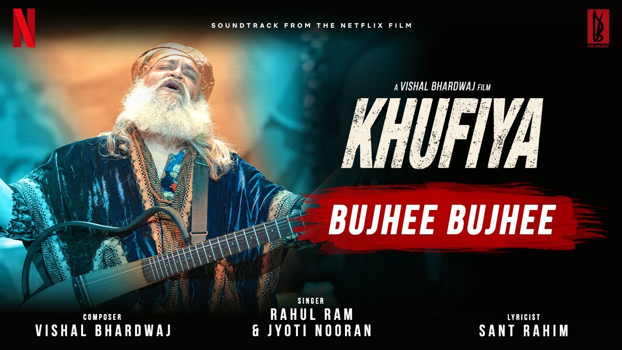 Bujhee Bujhee | Rahul Ram & Jyoti Nooran | Khufiya | Vishal Bhardwaj | Sant Rahim | New Hindi Song