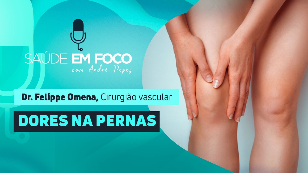DORES NA PERNAS | Saúde em Foco Podcast - 12/03/2026