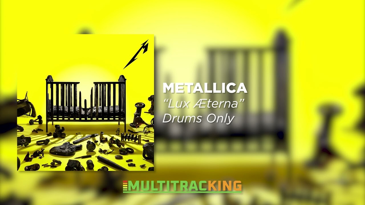 Metallica - Lux &AElig;terna (Drums Only)
