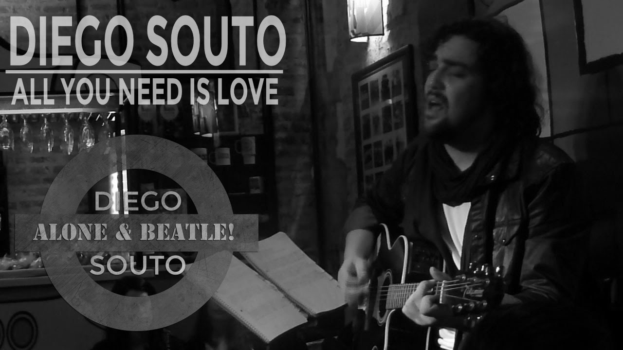 DIEGO SOUTO - ALL YOU NEED IS LOVE (THE BEATLES COVER)