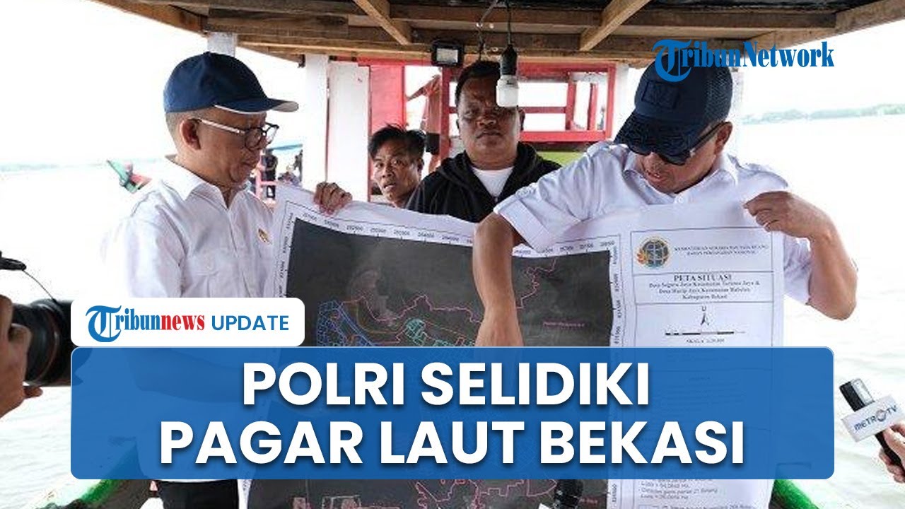 Giliran Pagar Laut di Bekasi Diselidiki, Bareskrim Polri Kumpulkan Keterangan Saksi dan Barang Bukti