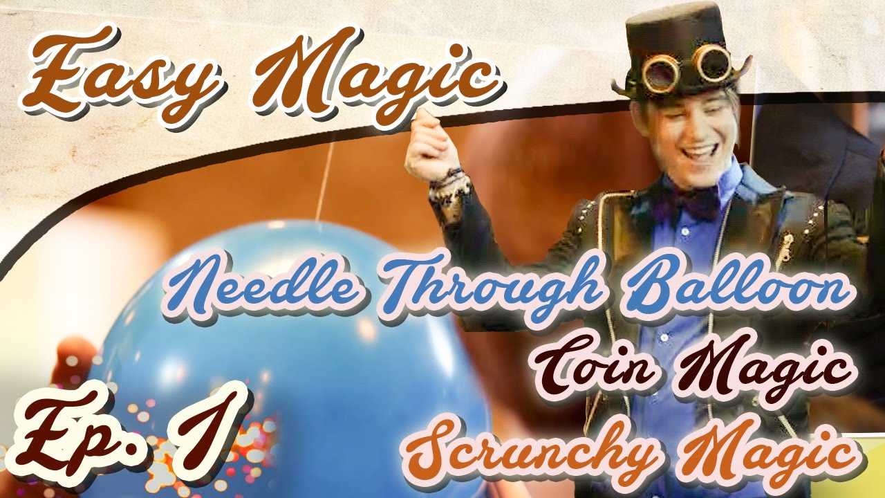 EASY MAGIC: Balloon, Coin, Scrunchies Magic