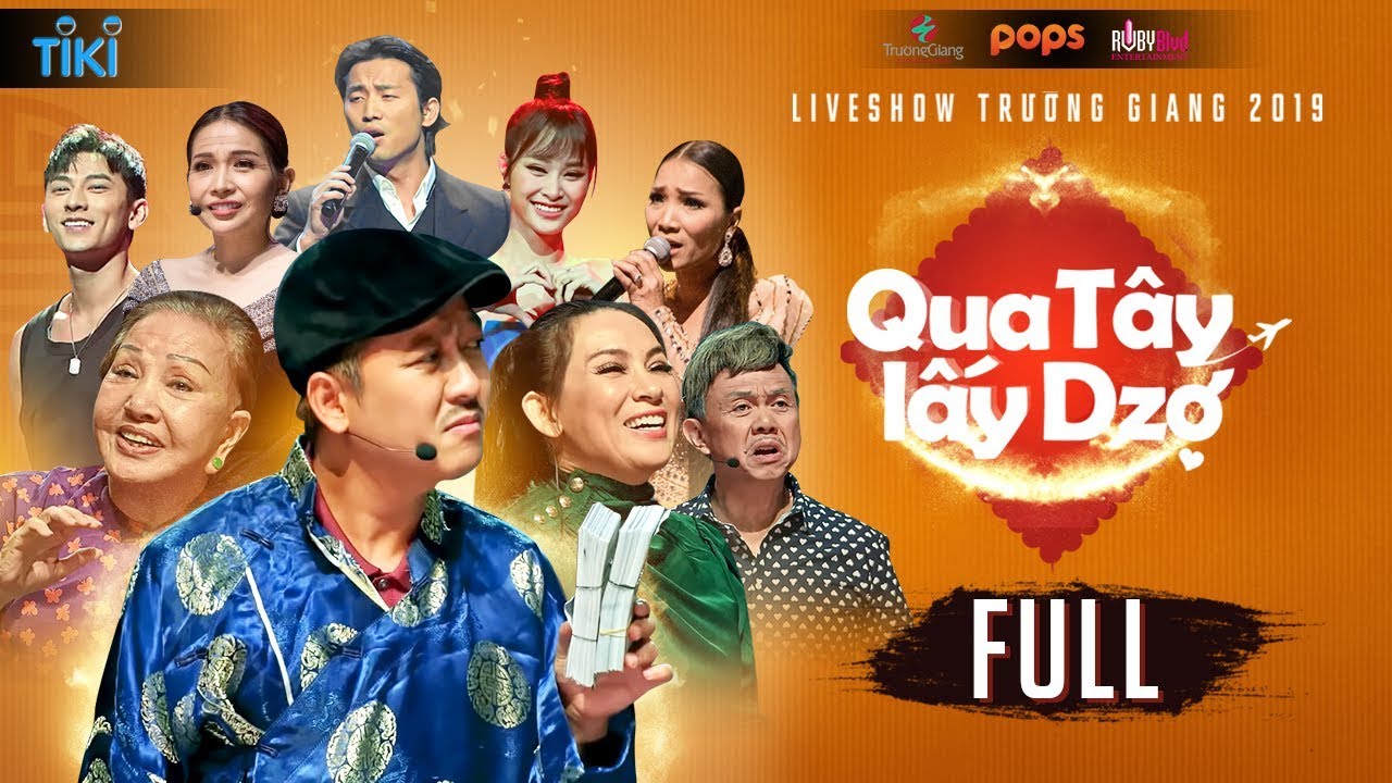 Qua Tây Lấy Dzợ - FULL | Liveshow Trường Giang 2019 | Hài Tết Trường Giang