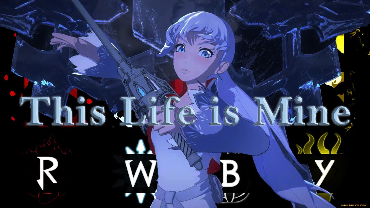 [RWBY AMV] The story of Weiss Schnee — «This Life is Mine»