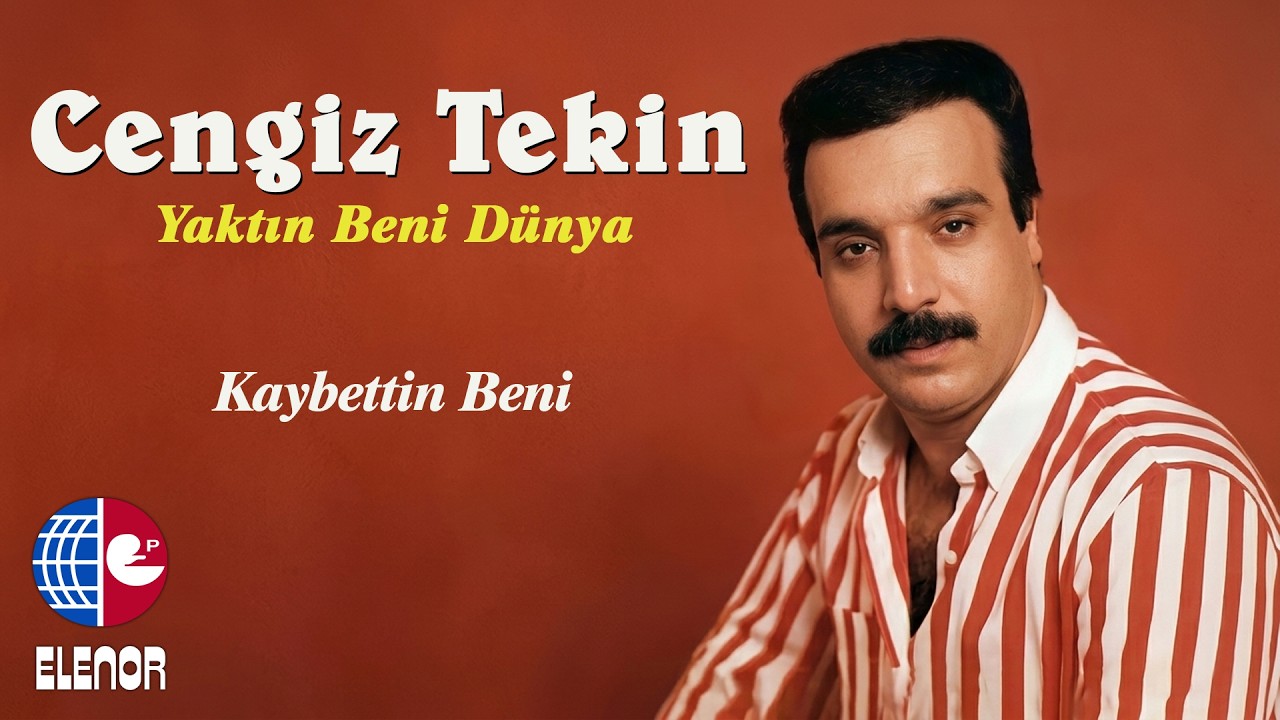 CENGİZ TEKİN  - KAYBETTİN BENİ