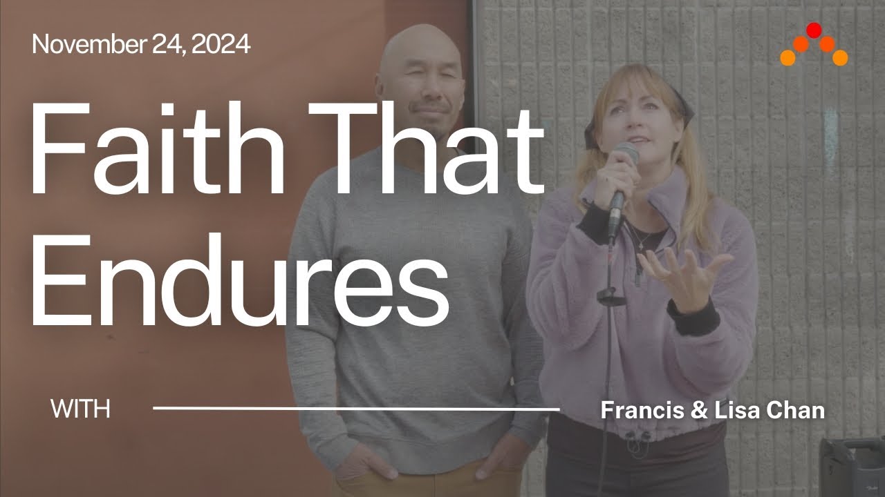 Faith That Endures | Francis and Lisa Chan