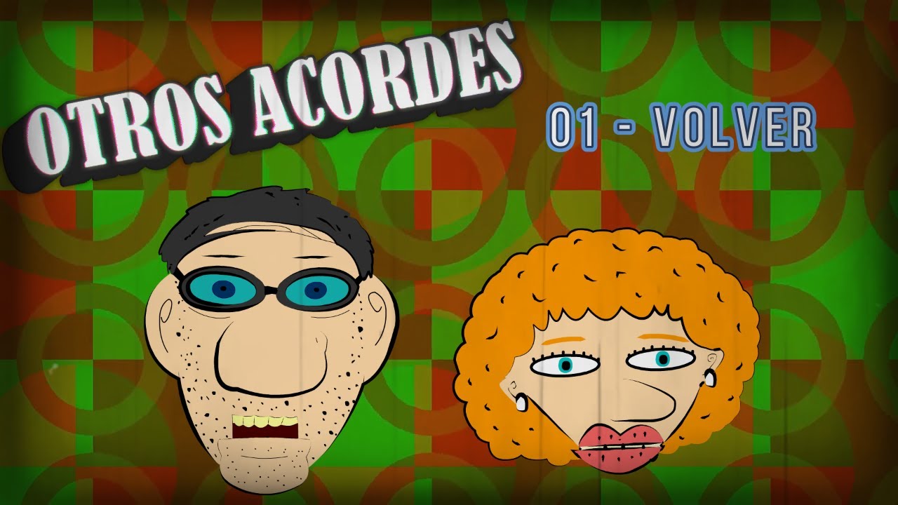 Otros Acordes - #01: Volver