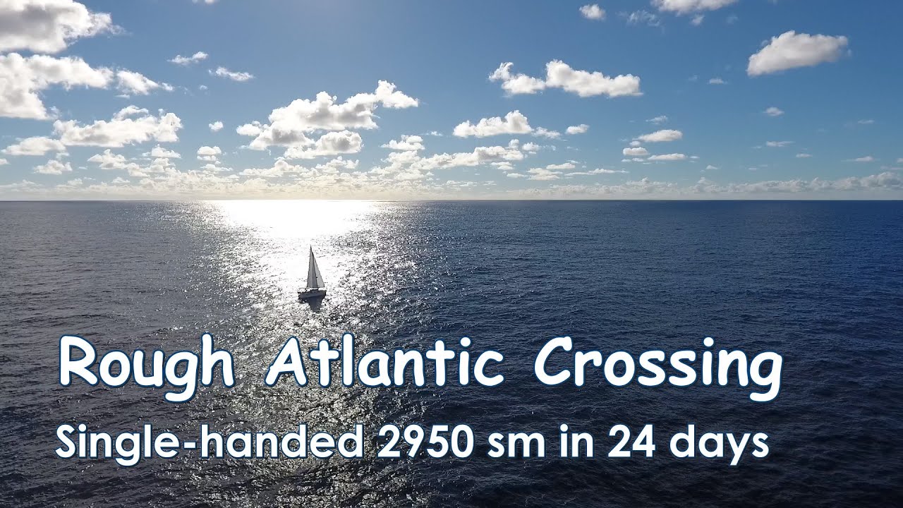 Ep. 10: Rough Atlantic Crossing - single-handed
