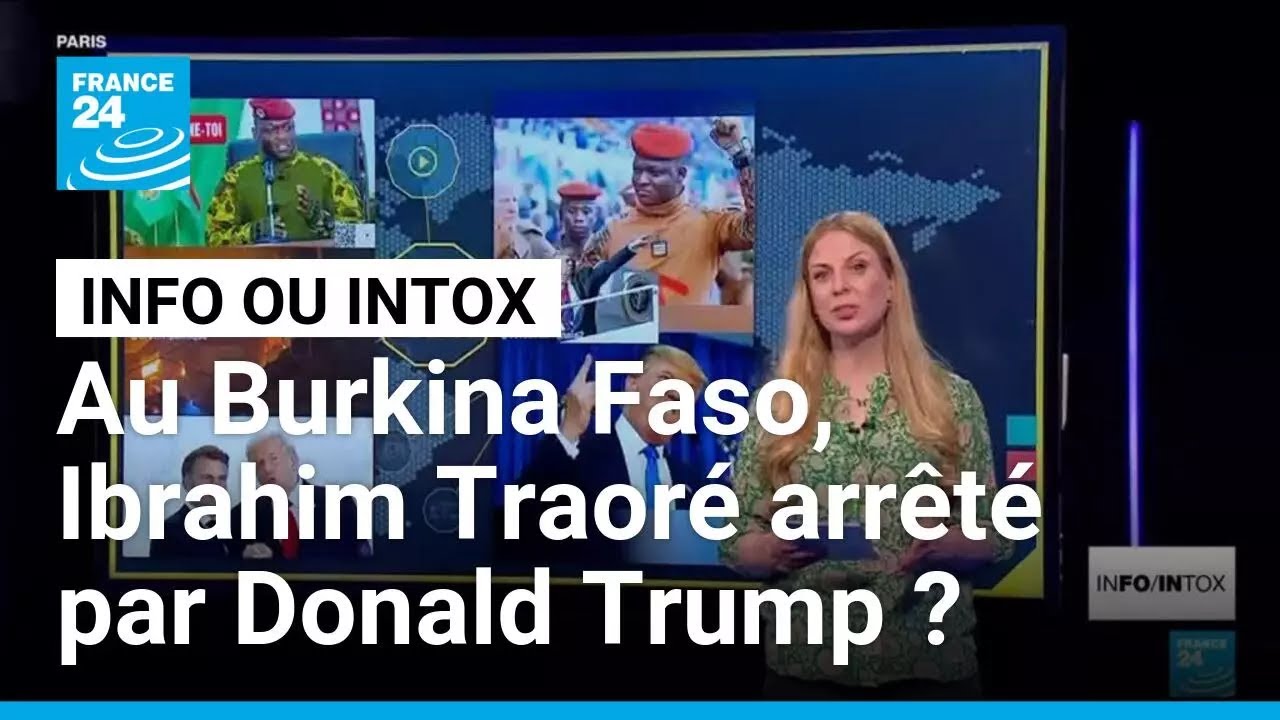 Au Burkina Faso, Ibrahim Traoré arrêté sur ordre de Donald Trump ? • FRANCE 24