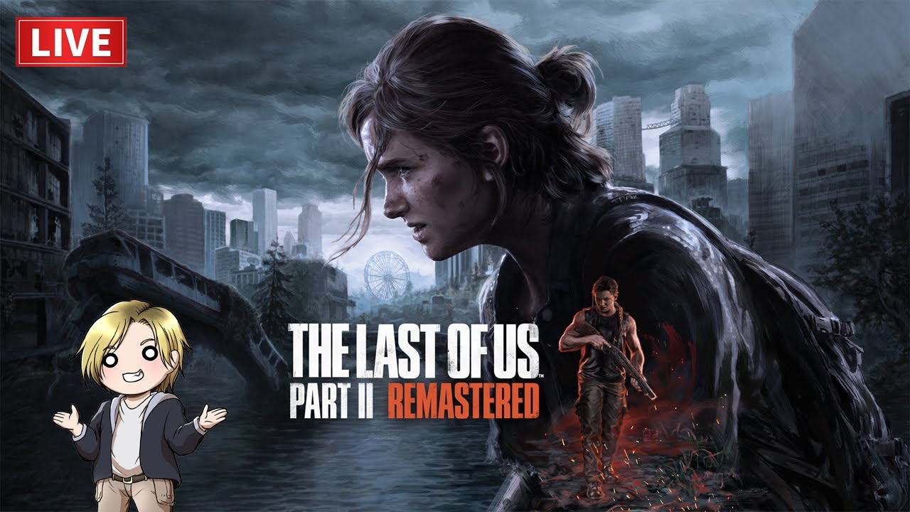 LIVE # 11　LAST OF US PART 2　そろそろ2人の対決ある？