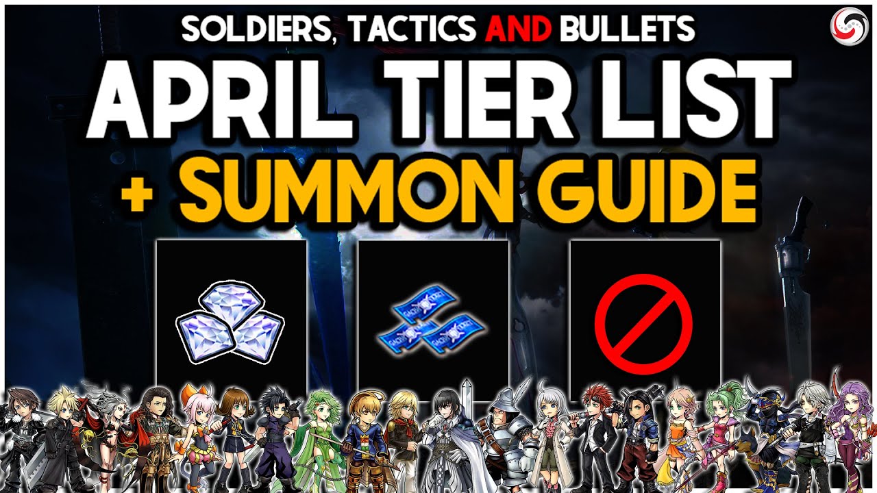 BEFORE YOU SUMMON! FULL April Tier List & Summon Guide | DFFOO GL