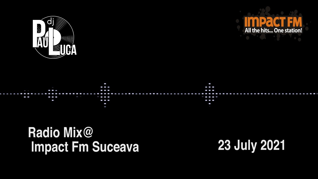 Dj Paul Luca @ Radio Mix - Impact FM (23 July 2021)