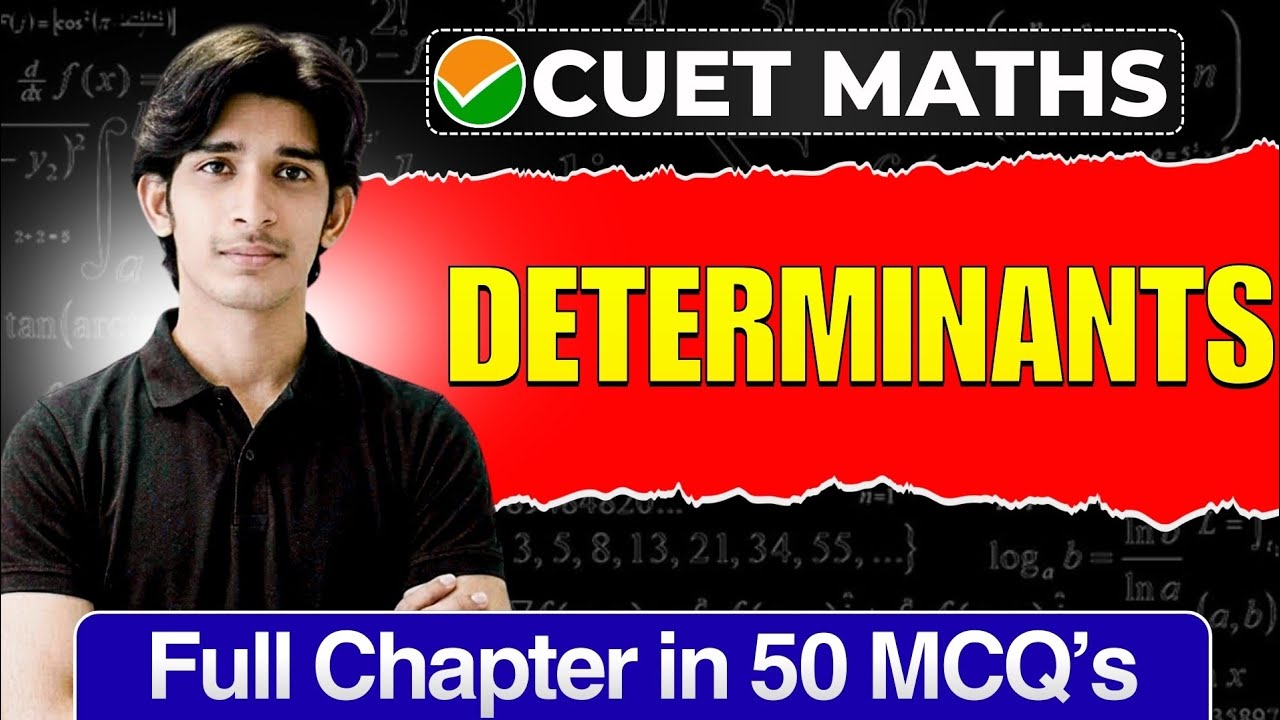 Determinants CUET UG 2026 Mathematics | Full Chapter In 50 MCQs | Cuet Ug Maths Preparation