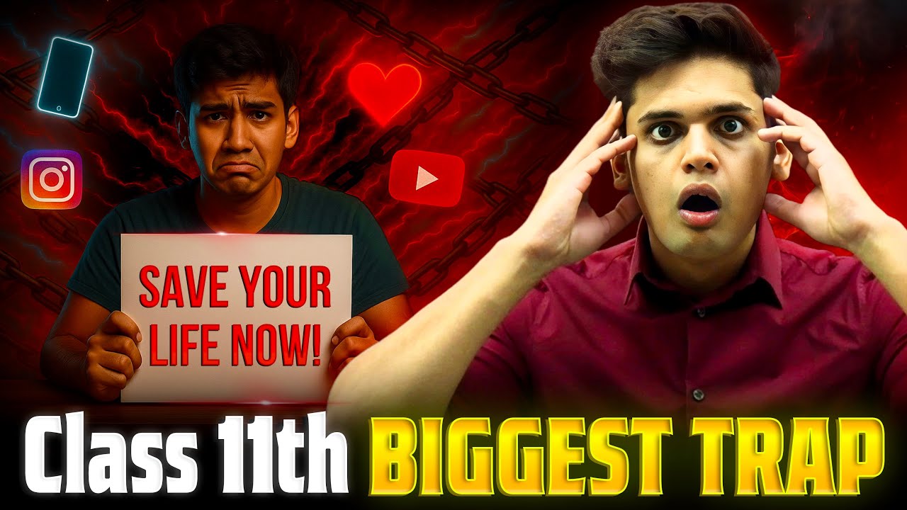 Class 11th &ndash; The Biggest Trap for Students 🤯| How to Save Yourself | Prashant Kirad