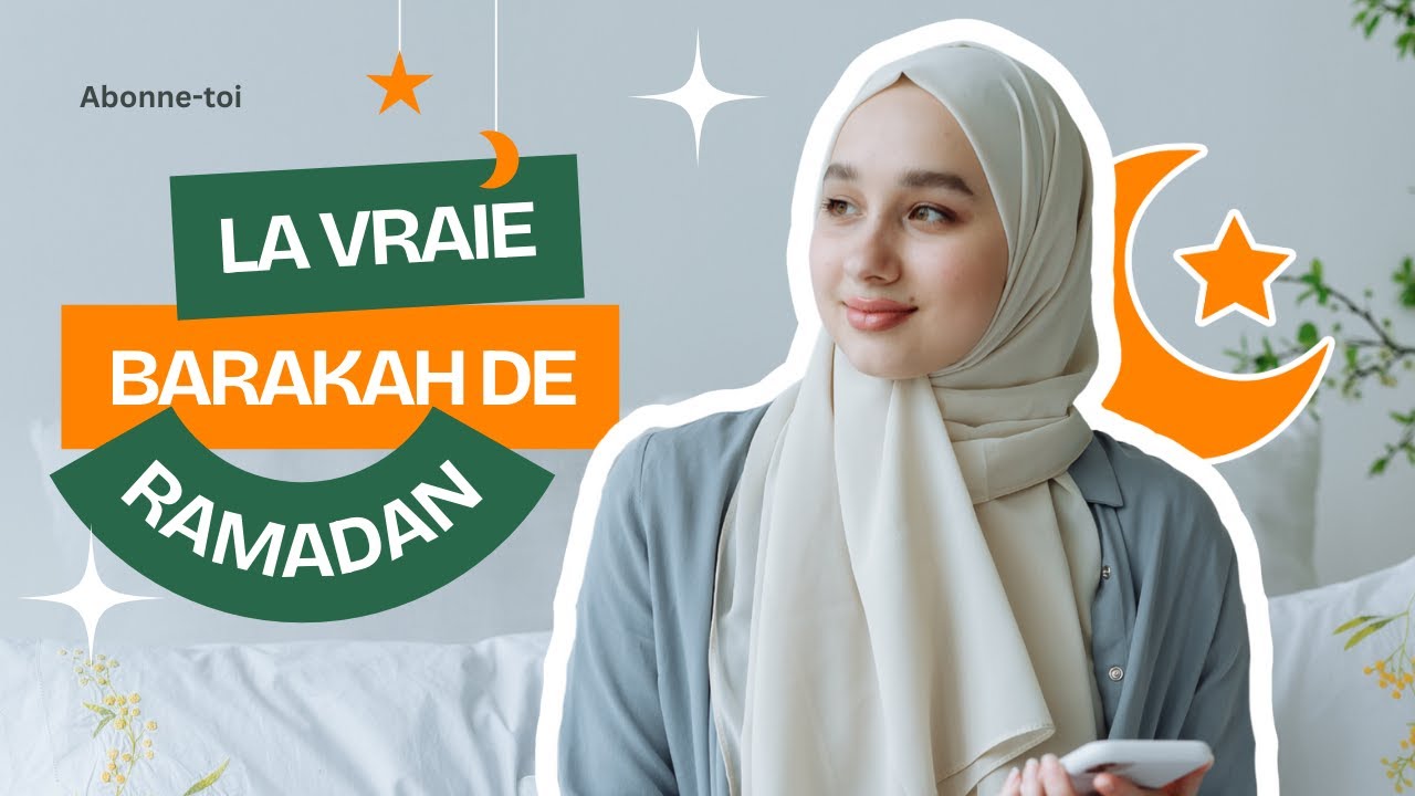 La vraie barakah durant Ramadan : ce que personne ne t’explique