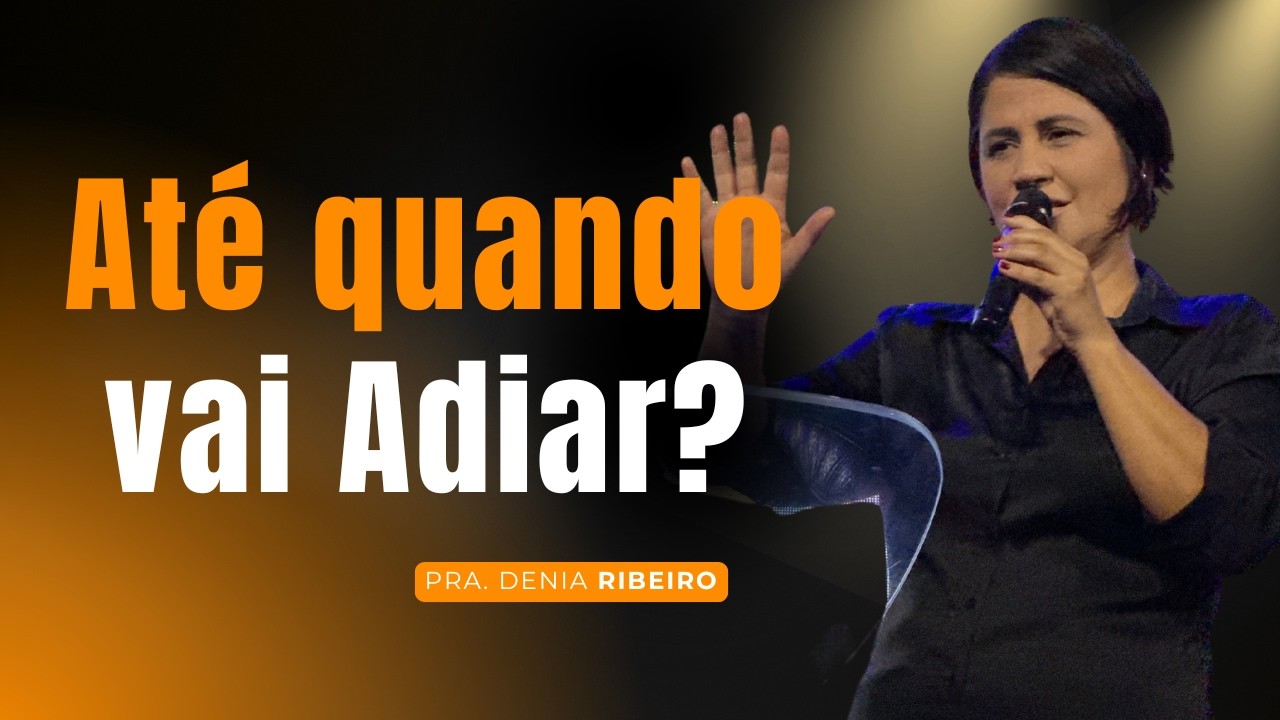 O que te impede de avançar? (A verdade sobre a Zona de Conforto) l Pra. Denia Ribeiro