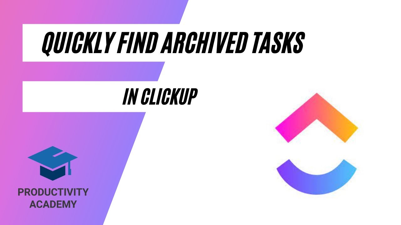 How To Find Archived Tasks In ClickUp