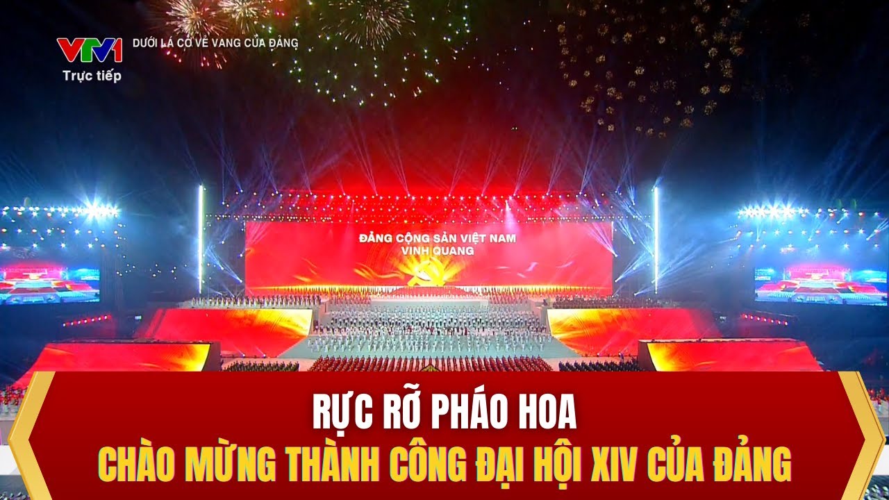 Rực rỡ pháo hoa Chào mừng thành công Đại hội XIV của Đảng