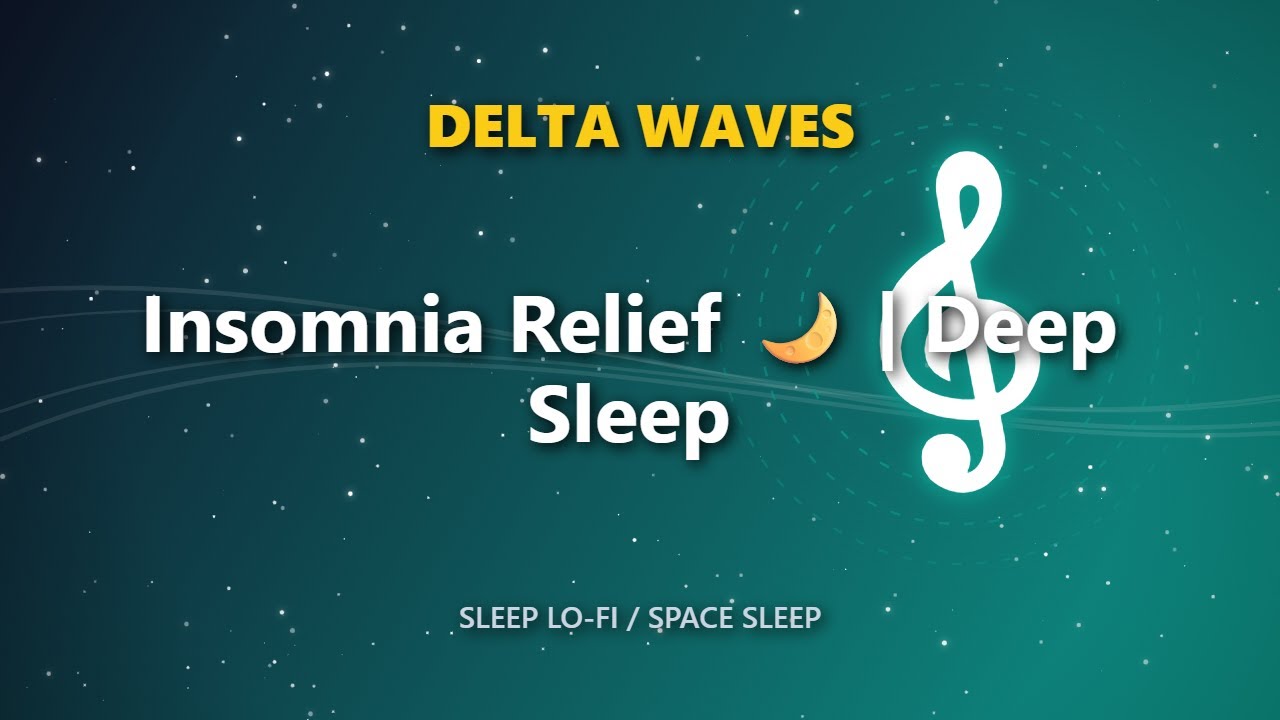 Insomnia Relief 🌙 | Deep Sleep