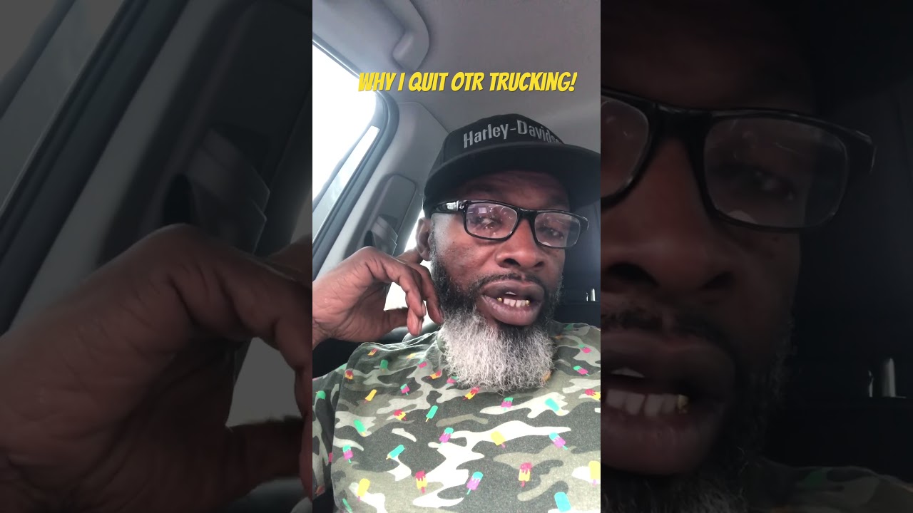 Why I Quit OTR Trucking