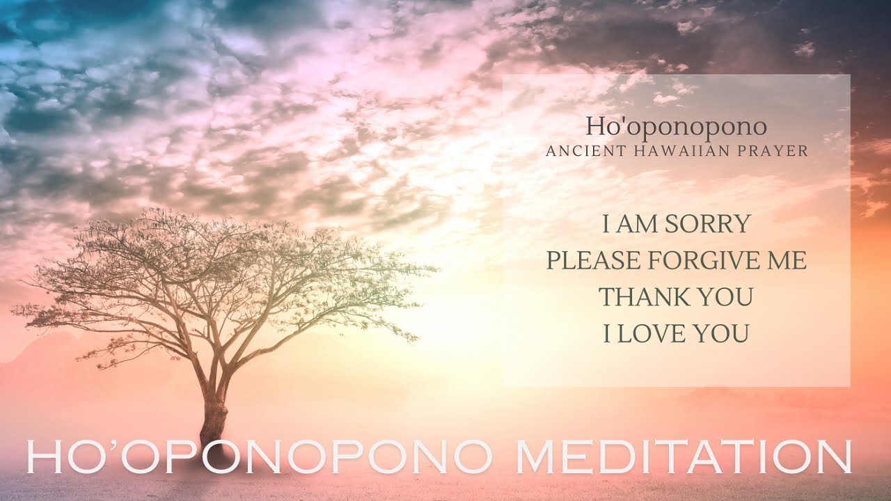 Ho’oponopono Prayer Meditation 