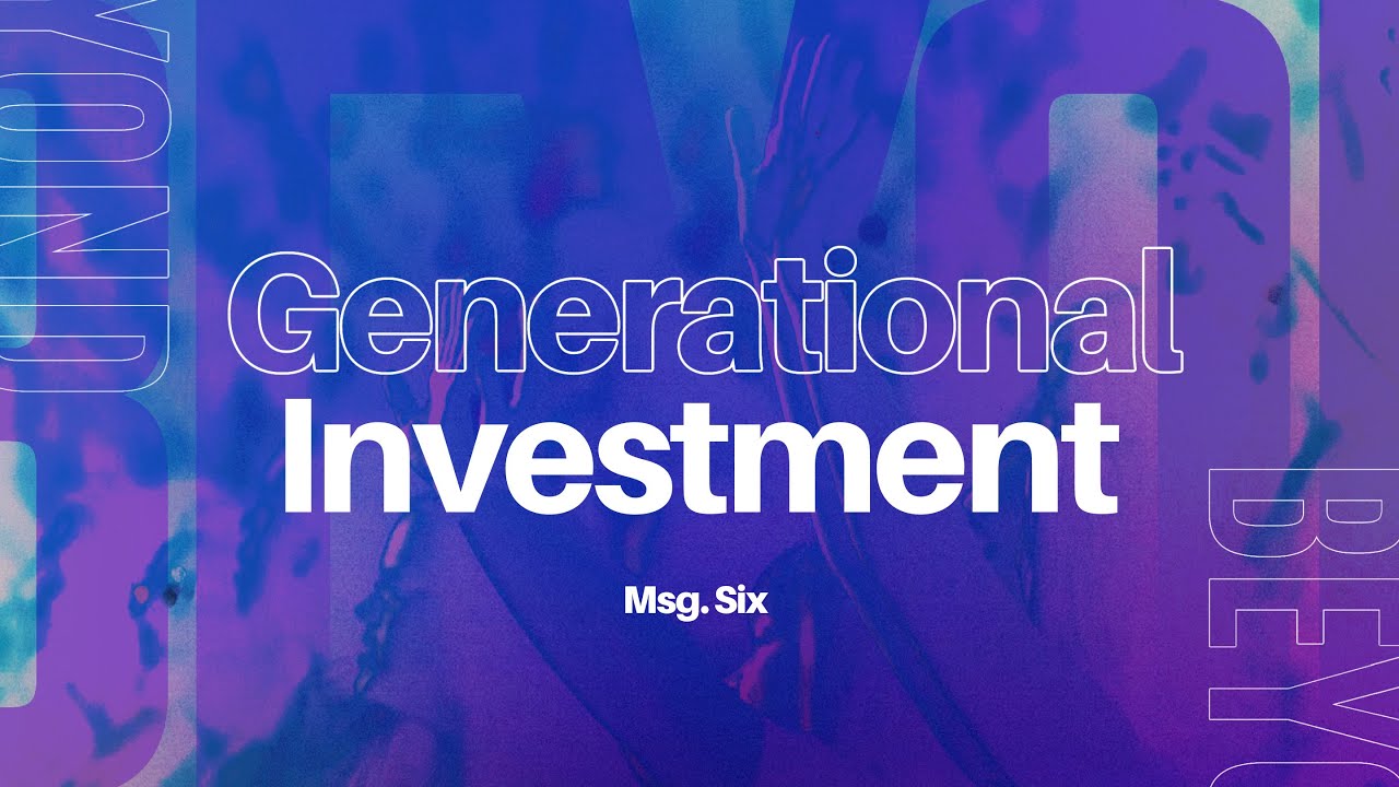 Generational Investment| Reaching Beyond - Week 6 | March 1, 2026