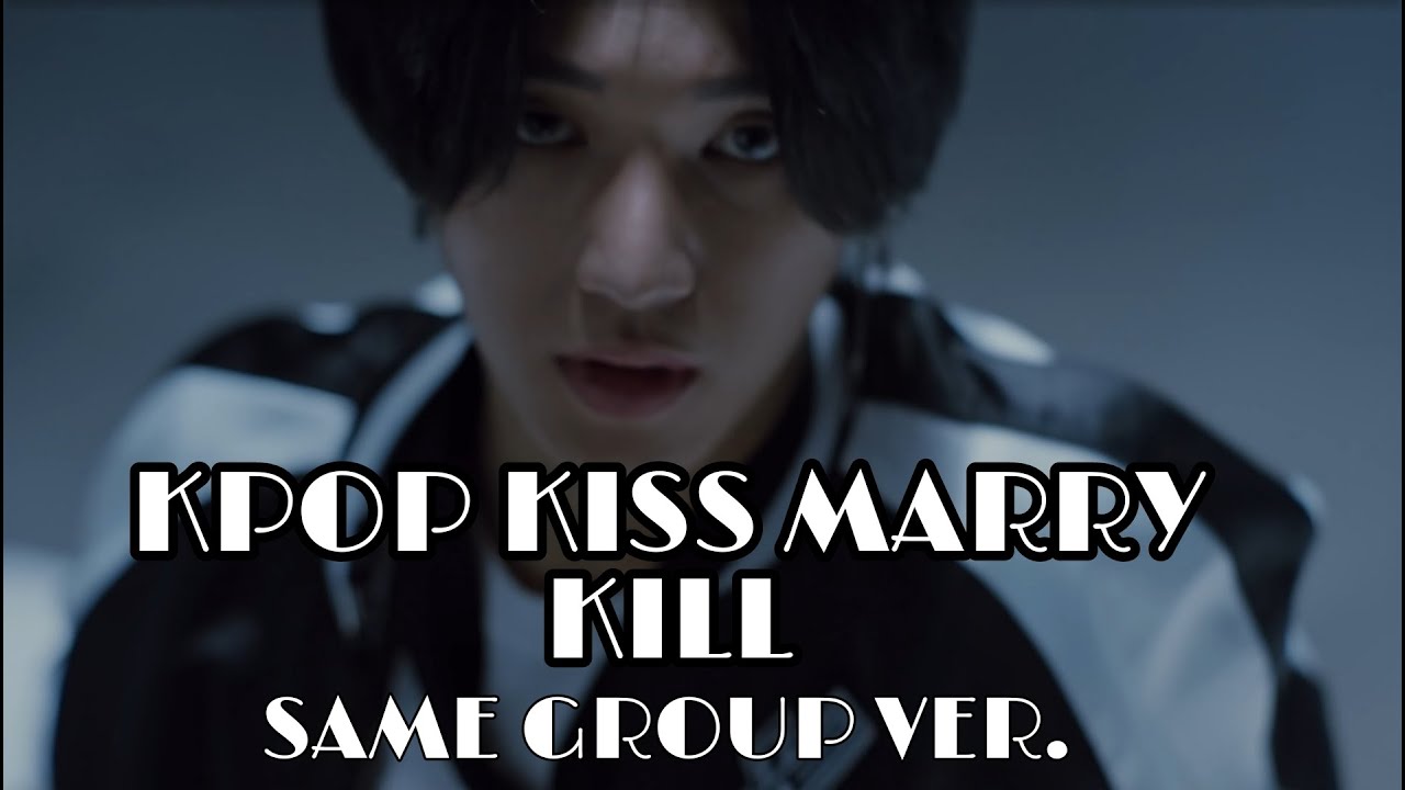 [KPOP KISS MARRY KILL] SAME GROUP VERSION