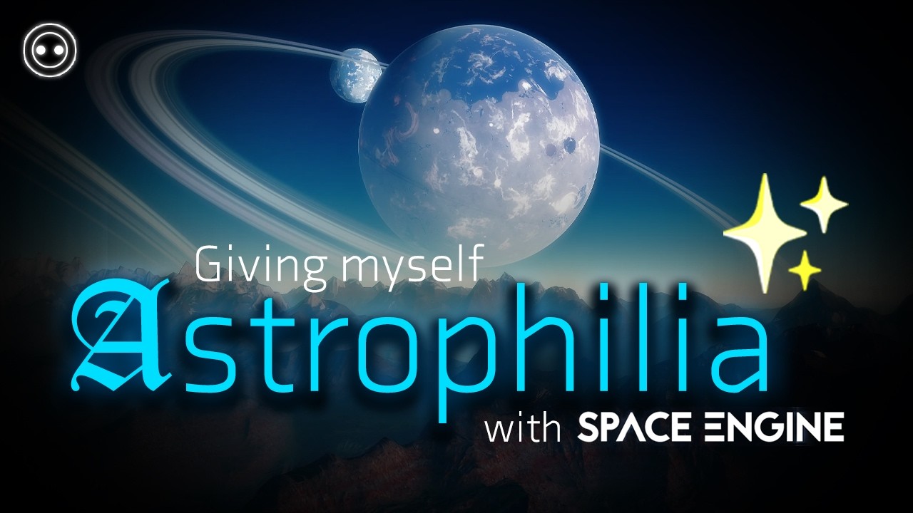 Giving myself ASTROPHILIA with Space Engine