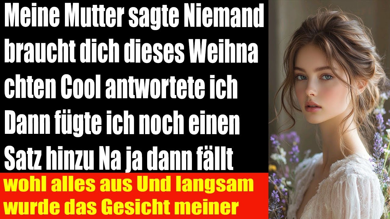Meine Mutter sagte ich soll Weihnachten nicht kommen ein Satz von mir veränderte alles